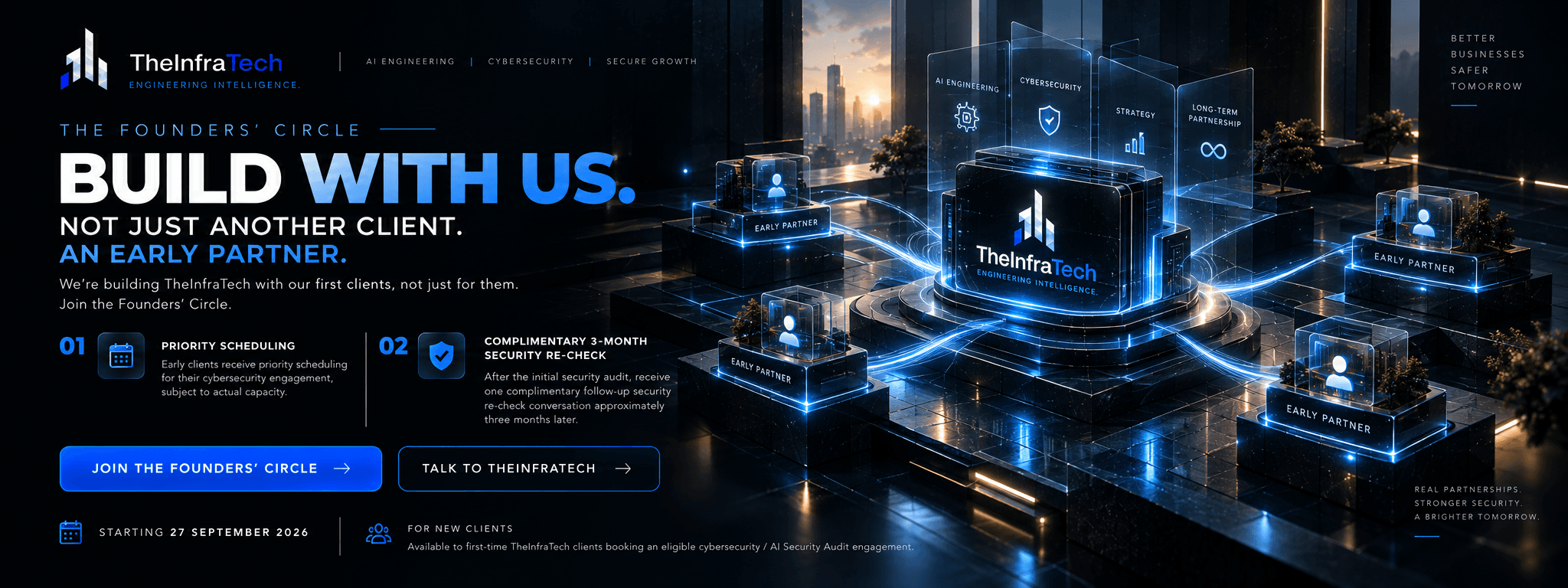 TheInfraTech Founders’ Circle poster: “Build with us. Not just another client — an early partner.” Lists priority scheduling and a complimentary 3-month security re-check for first-time clients booking an eligible cybersecurity or AI security audit, starting 27 September 2026.